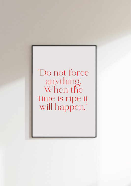Do not force